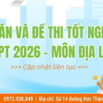 Đề thi và đáp án môn Địa lý THPT Quốc Gia 2026